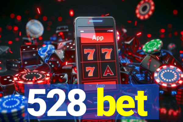 528 bet